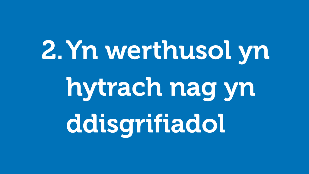2. Yn werthusol yn hytrach nag yn ddisgrifiadol
