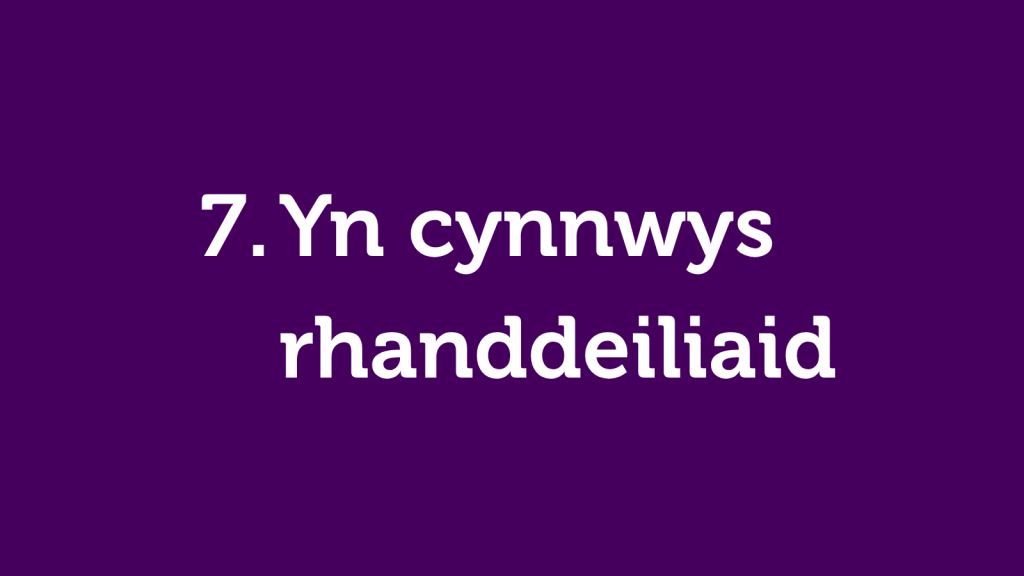 7. Yn cynnwys rhanddeiliaid